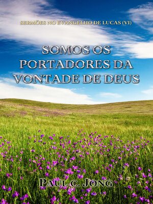 cover image of Sermões No Evangelho De Lucas (VI)--Somos Os Portadores Da Vontade De Deus